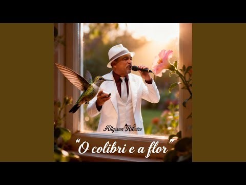 O Colibri e a Flor