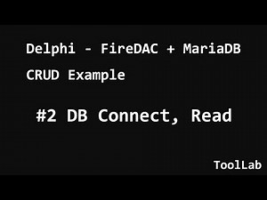 [Delphi] FireDAC + MariaDB CRUD Example #2 DB Connection, Read