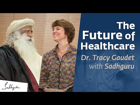 The Future of Healthcare | Dr. Tracy Gaudet & Sadhguru @ Duke University