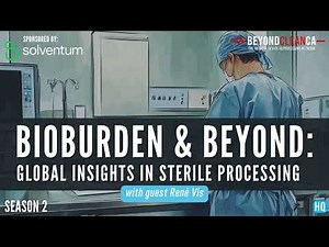 Beyond Clean Canada: Bioburden & Beyond: Global Insights in Sterile Processing