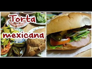 Como prepar una torta mexicana