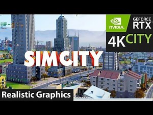Simcity 5 4K Video Gameplay Geforce RTX 2080Ti City building Game Realistic Graphics