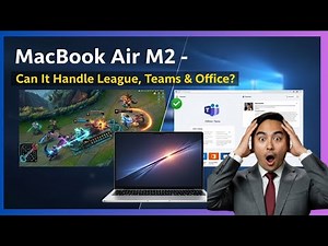 MacBook Air M2 – Can It Handle League, Teams & Office?