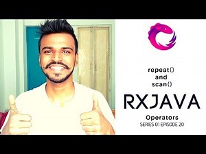 #20 RxJava - Operators - repeat and scan