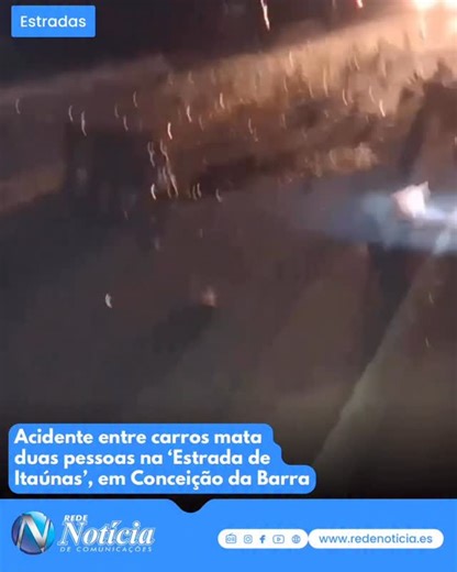 Rede Notícia on Instagram: "NOITE DE QUINTA 🚨| Um acidente entre dois carros mobilizou equipes de resgate na noite desta quinta-feira (11), na rodovia ES 080, no trecho que liga a vila de Itaúnas à sede de Conceição da Barra, no Norte do Espírito Santo. De acordo com o chamado recebido pelo Centro Integrado Operacional de Defesa Social (Ciodes) que consta do Boletim de Atendimento por volta de 19h46, ao qual a Rede Notícia teve acesso, duas pessoas morreram no local. Uma terceira estaria presa 