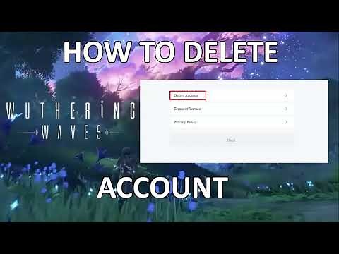 How To Delete Wuthering Waves Account