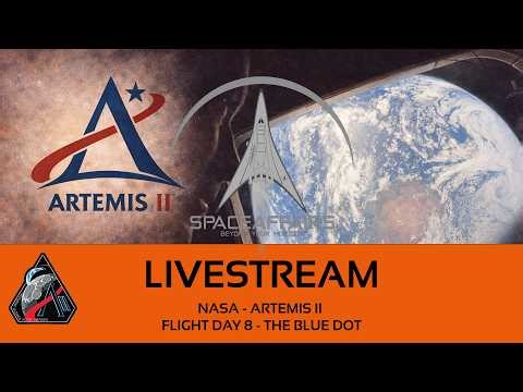 NASA - Artemis II - Orion - Flight Day 8 - The Blue Dot - Space Affairs Live