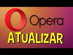 Como Atualizar Seu Navegador Opera