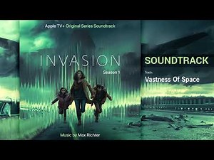 🌠 Invasion — Vastness Of Space (Apple TV+ Original Series Soundtrack) by Max Richter