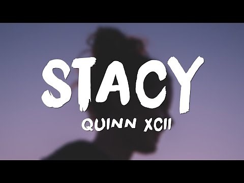 Quinn XCII - Stacy (Lyrics)