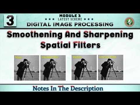 3 Smoothening And Sharpening Spatial Filters Module 3 | DIP 6th Sem ECE 2022 Scheme VTU
