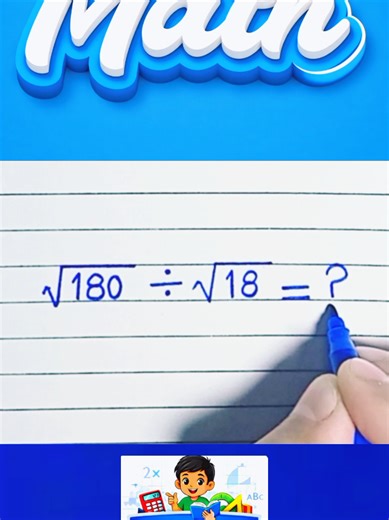 Math Challenge: Solve √180 ÷ √18
