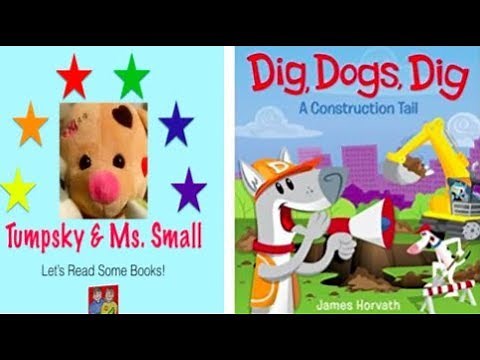 Digging Construction Dogs-:- Picture Books Read to Kids Aloud!