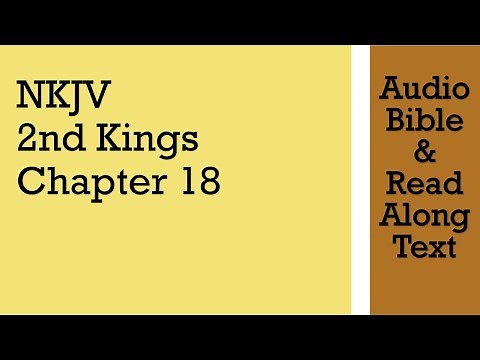2nd Kings 18 - NKJV - (Audio Bible & Text)
