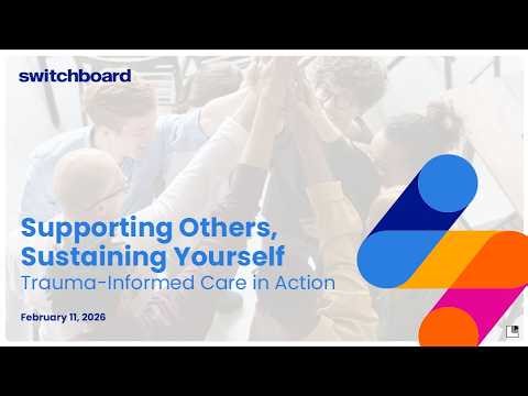 Supporting Others, Sustaining Yourself: Trauma Informed Care in Action