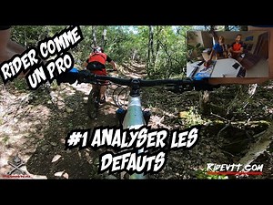 Rider comme un Pro #1 avec Sébastien PETITJEAN, Analyser les défauts en VTT / VTTAE