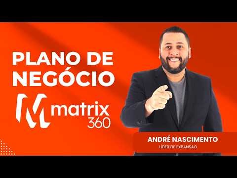 Plano de Negócio da Matrix 360 - Por André Nascimento - APN Matrix Energia