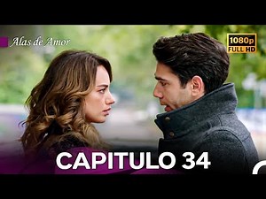 Alas de Amor Capitulo 34 (FULL HD) (Doblado en Español)
