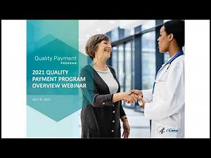 2021 Quality Payment Program Overview Webinar
