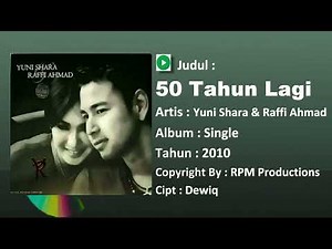 Yuni Shara Ft Raffi Ahmad - 50 Tahun Lagi (Official Music Audio)