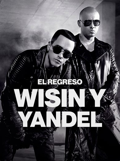 El regreso de Wisin y Yandel al reggaetón