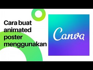 CARA BUAT ANIMATED POSTER MENGGUNAKAN CANVA