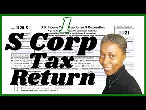 1-How to complete 2021 IRS Form 1120S and Schedule K-1 For your LLC Taxed as an S Corporation