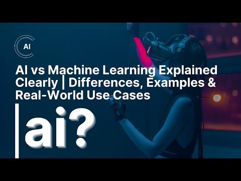 AI vs Machine Learning Explained Clearly | Differences, Examples & Real-World Use Cases