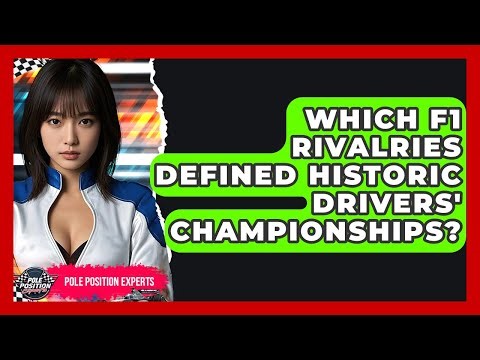 Which F1 Rivalries Defined Historic Drivers' Championships? - Pole Position Experts
