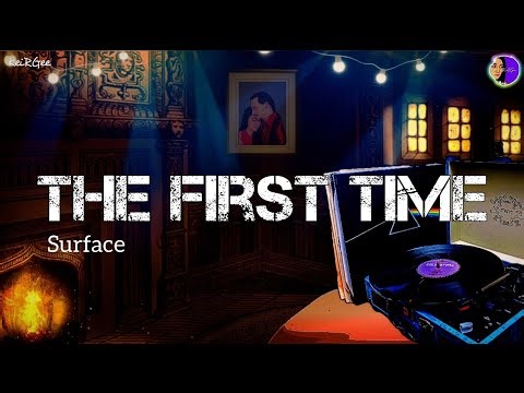 The First Time | by Surface |KeiRGee Lyrics Video