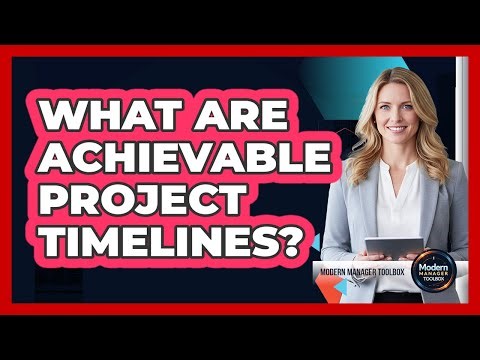 What Are Achievable Project Timelines?