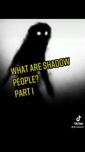 Understanding Shadow People: Types and Explanations (1/5)