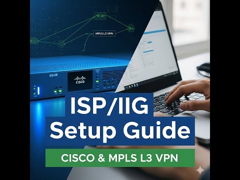 ISP/IIG SETUP using CISCO (IOS-XR) - Class 16 - Configuration of MPLS L3 VPN - Part 2