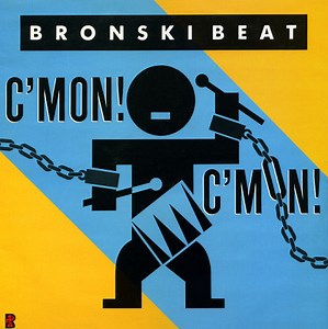 Bronski Beat - C'mon! C'mon!