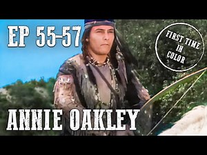 Annie Oakley Compilation | EP55-57 | Colorized