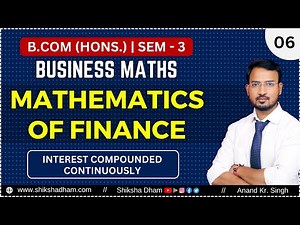 Interest compounded continuously | Mathematics of finance | Part 6 | Business maths for bcom