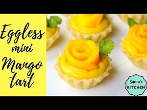 Eggless Mango Tart|How To Make Mango Tart At Home| Mango Tart Recipe|Easy Homemade Dessert Recipe