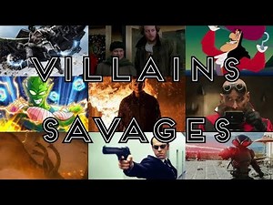 Villains - Savages || Tribute || 100th Video Special