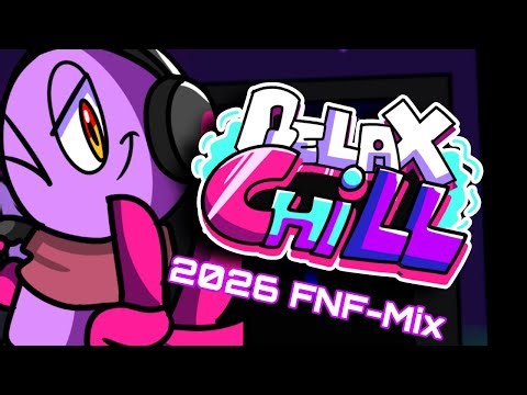 Relax'N Chill - 2026 Friday Night Funkin' Mix