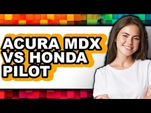 Acura MDX vs Honda Pilot - Which is Better?