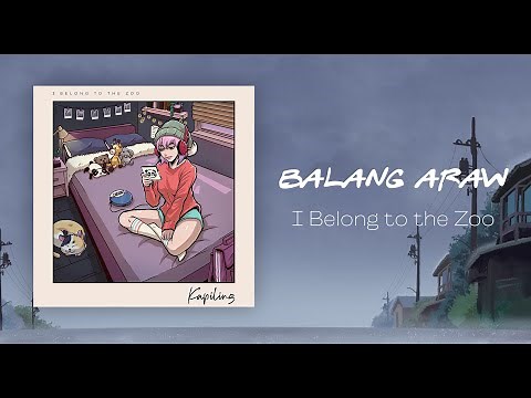 I Belong to the Zoo - Balang Araw (Official Lyrics + Audio)