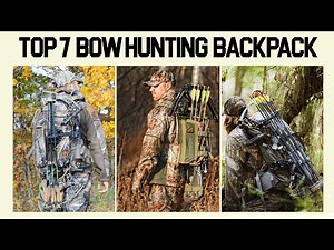 Top 7 Best Bow Hunting Backpack For The Money