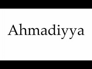How to Pronounce Ahmadiyya