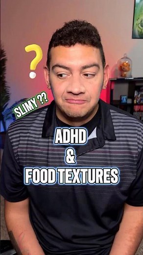 ADHD & Food Texture = It’s not picky, it’s sensory