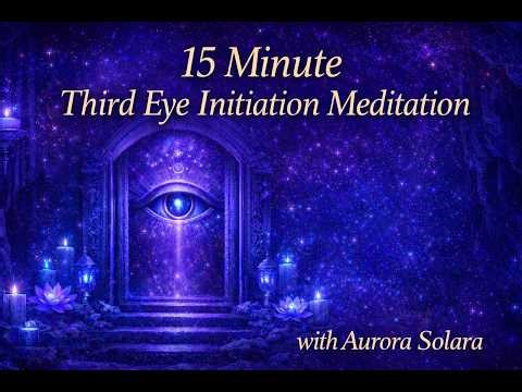 15 Minute Third Eye Initiation Meditation