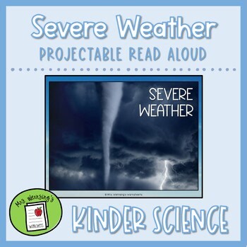Severe Weather - Projectable Read-Aloud Lesson - KINDERGARTEN SCIENCE