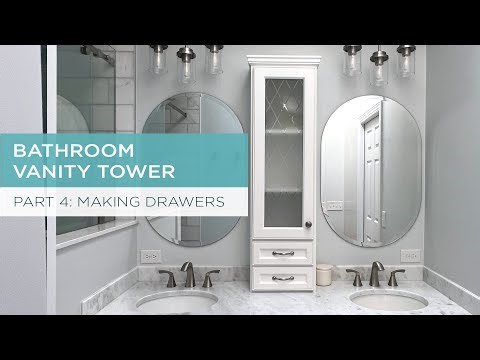 VANITITY TOWER CABINET - PART 4: MAKING DRAWERS