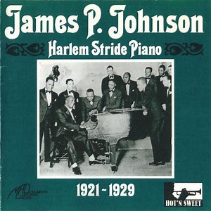 James P. Johnson - Harlem Stride Piano 1921/1929