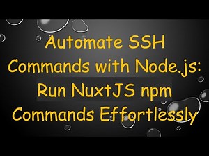 Automate SSH Commands with Node.js: Run NuxtJS npm Commands Effortlessly