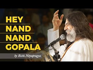 Hey Nand Nand Gopala | Famous Krishna Bhajan | Rishi Nityapragya | Art of Living Satsang